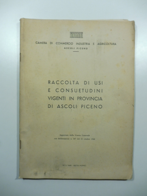 Raccolta di usi e consuetudini vigenti in provincia di Ascoli Piceno